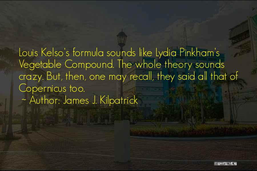 Vegetable Quotes By James J. Kilpatrick