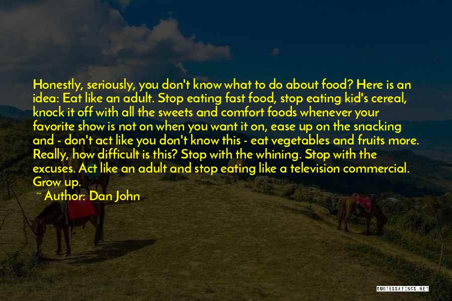 Vegetables And Fruits Quotes By Dan John
