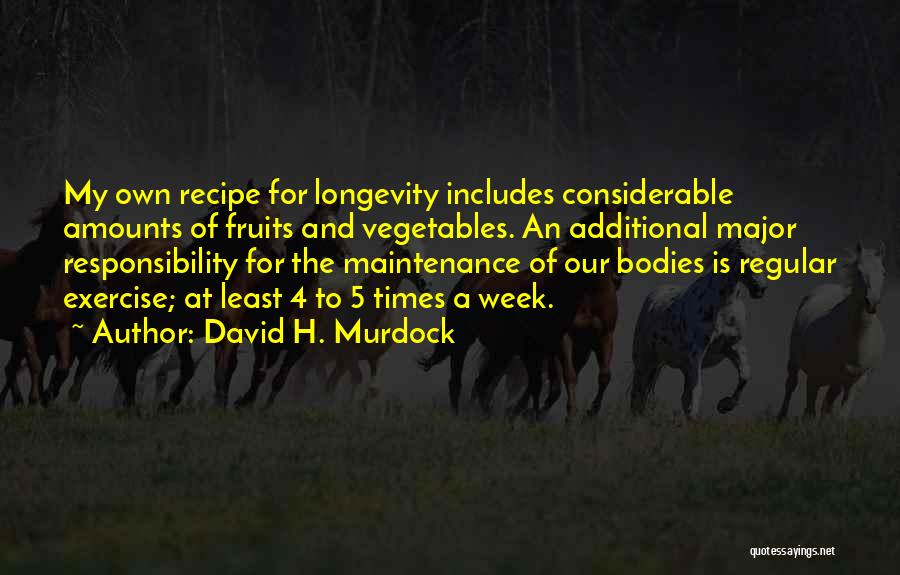 Vegetables And Fruits Quotes By David H. Murdock