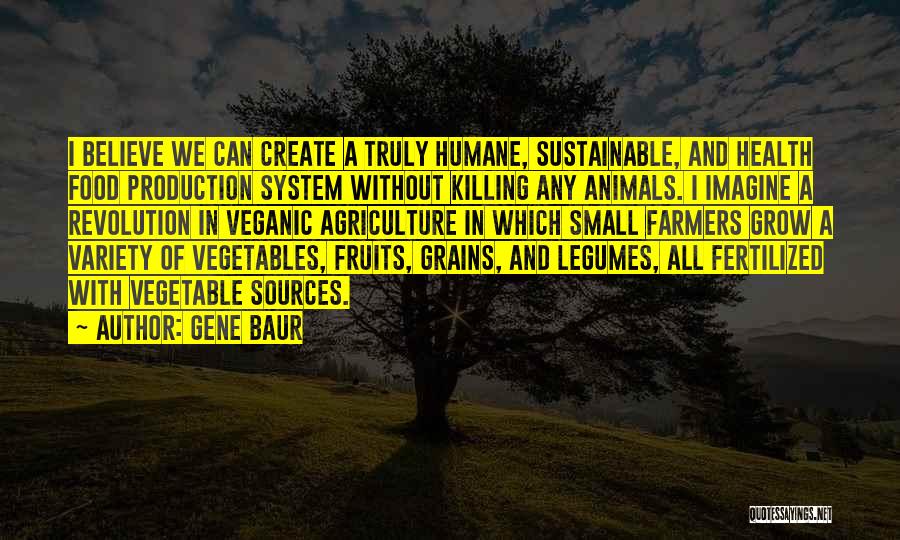 Vegetables And Fruits Quotes By Gene Baur