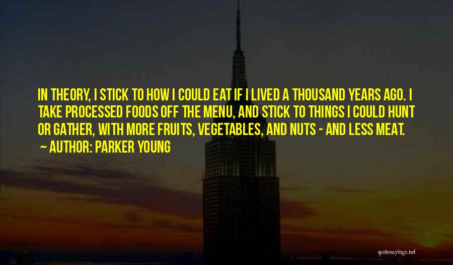 Vegetables And Fruits Quotes By Parker Young