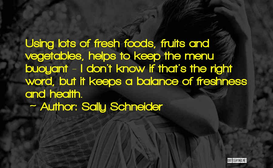 Vegetables And Fruits Quotes By Sally Schneider