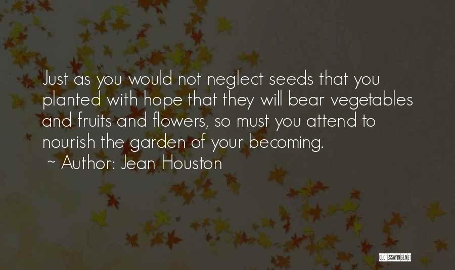 Vegetables Garden Quotes By Jean Houston