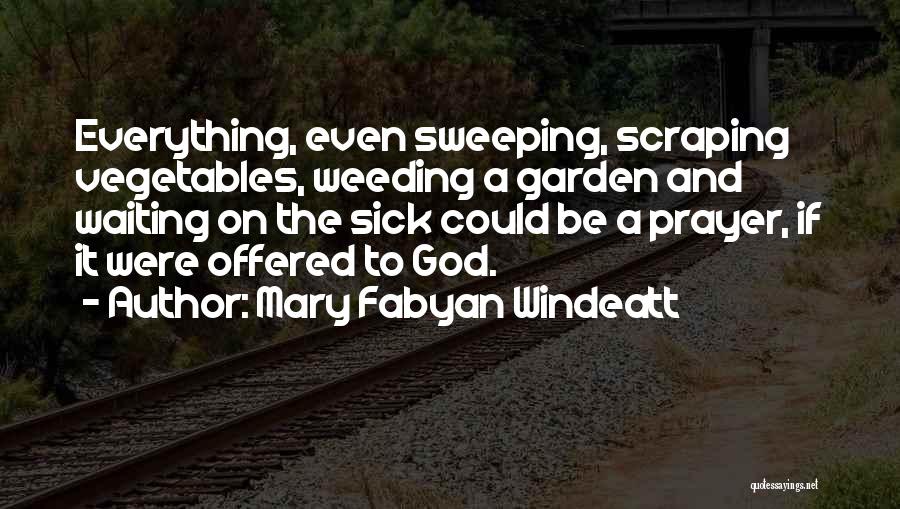 Vegetables Garden Quotes By Mary Fabyan Windeatt