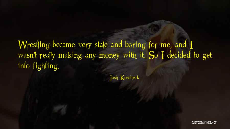 Vegetalis Quotes By Josh Koscheck Vegetalis Quotes By Josh Koscheck