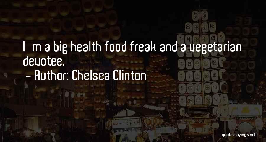 Vegetarian Health Quotes By Chelsea Clinton