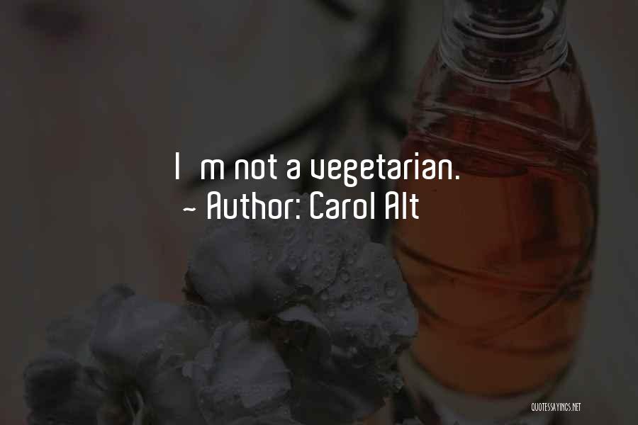 Vegetarian Quotes By Carol Alt