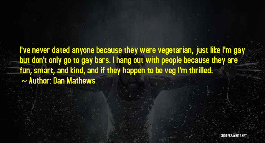 Vegetarian Quotes By Dan Mathews