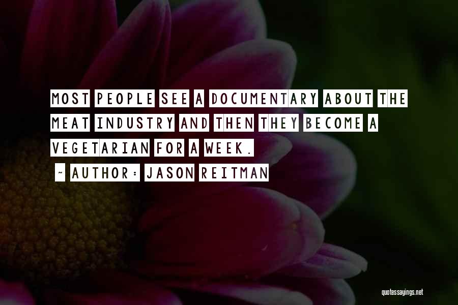 Vegetarian Quotes By Jason Reitman