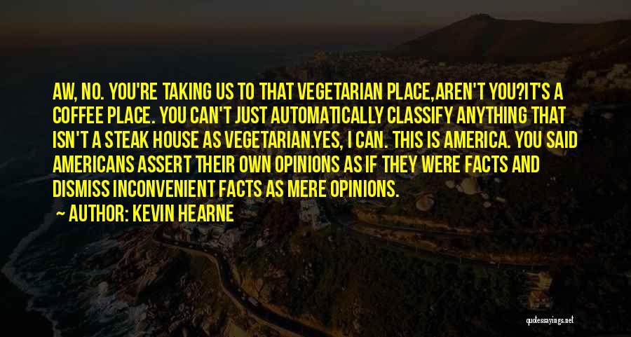 Vegetarian Quotes By Kevin Hearne