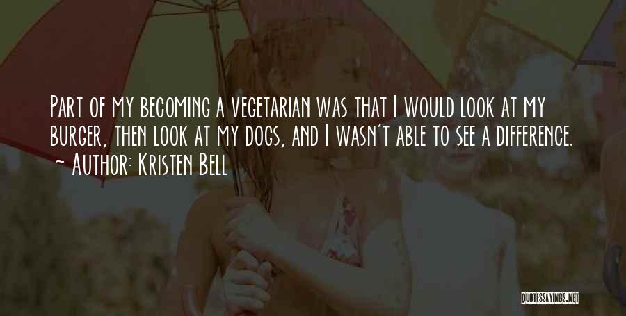 Vegetarian Quotes By Kristen Bell