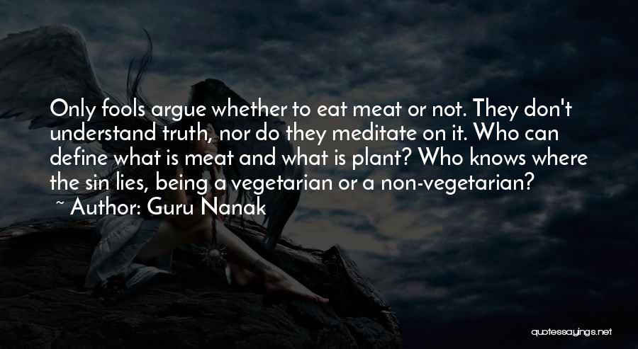 Vegetarian Vs Non Vegetarian Quotes By Guru Nanak