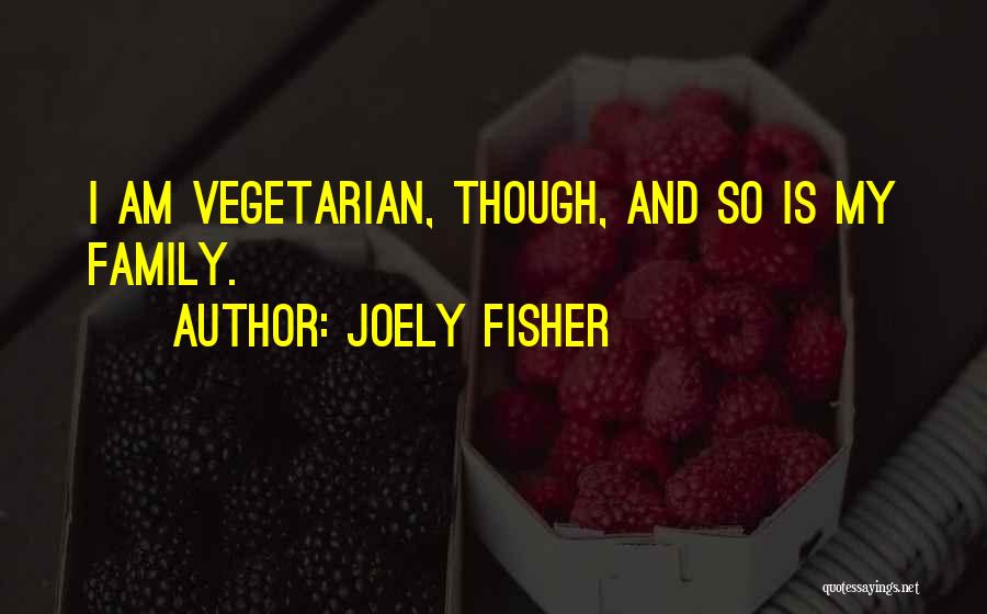 Vegetarian Vs Non Vegetarian Quotes By Joely Fisher