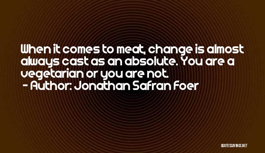 Vegetarian Vs Non Vegetarian Quotes By Jonathan Safran Foer