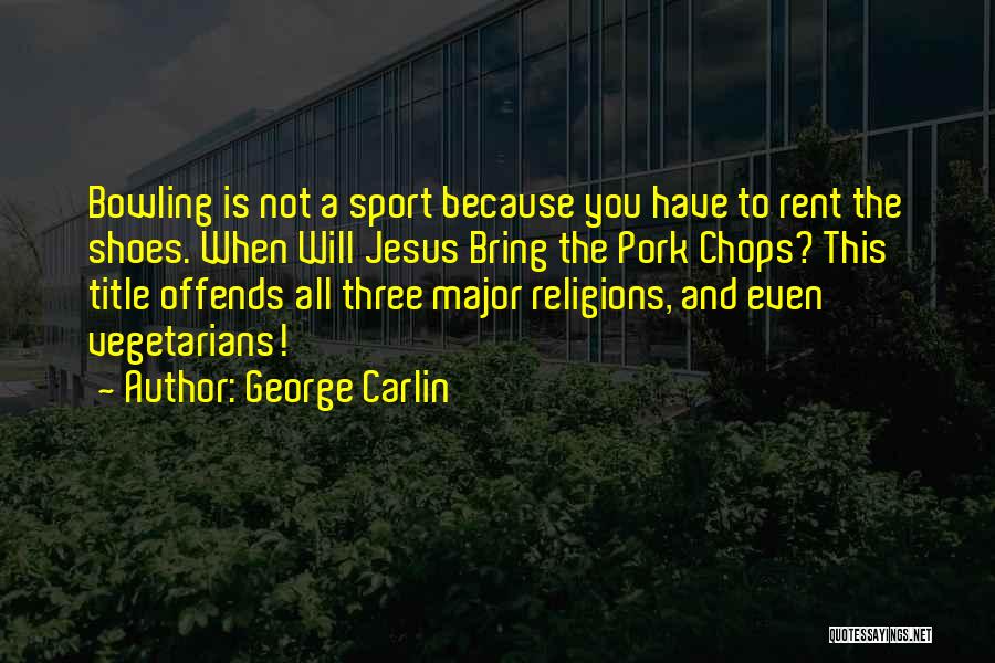 Vegetarians Quotes By George Carlin