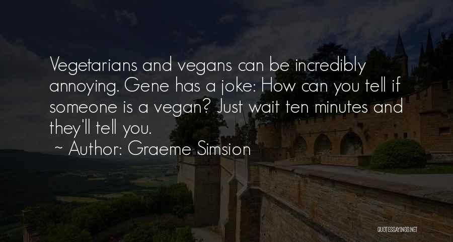Vegetarians Quotes By Graeme Simsion