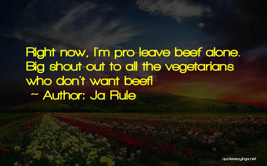 Vegetarians Quotes By Ja Rule