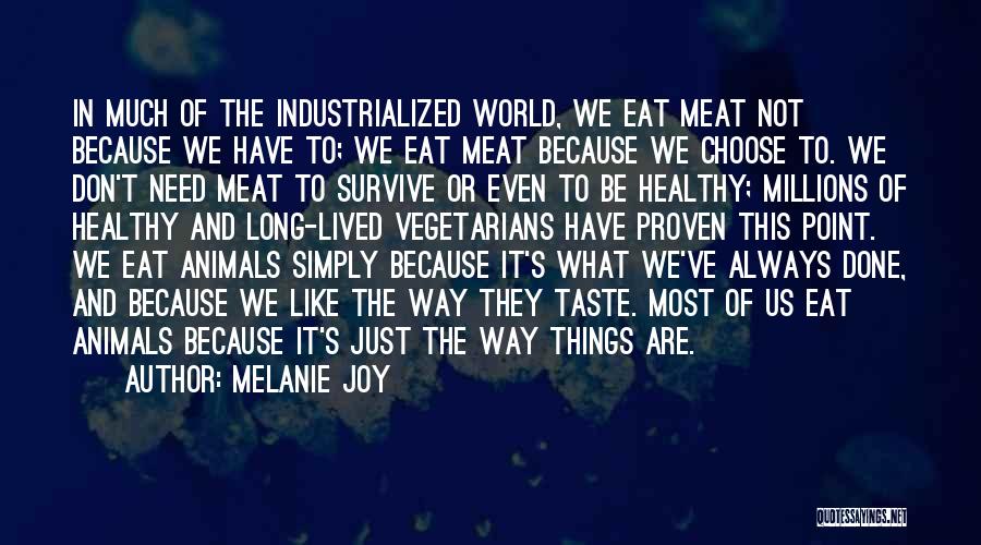 Vegetarians Quotes By Melanie Joy