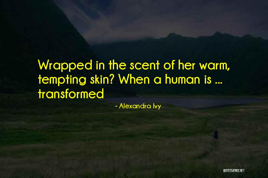 Vegetating Pyoderma Quotes By Alexandra Ivy Vegetating Pyoderma Quotes By Alexandra Ivy