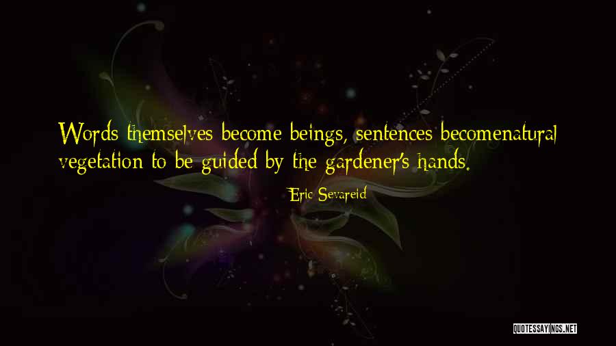 Vegetation Quotes By Eric Sevareid Vegetation Quotes By Eric Sevareid