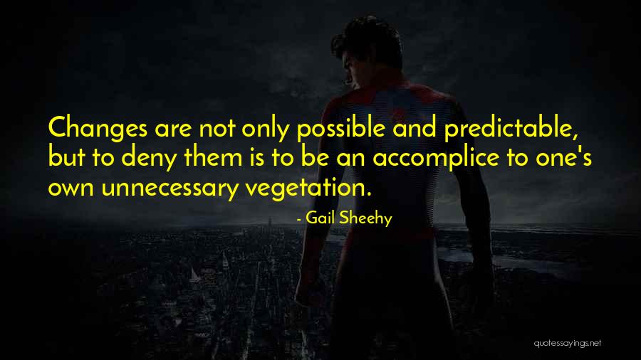 Vegetation Quotes By Gail Sheehy Vegetation Quotes By Gail Sheehy