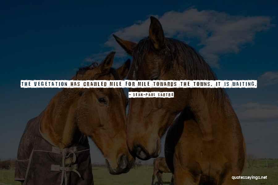 Vegetation Quotes By Jean-Paul Sartre Vegetation Quotes By Jean-Paul Sartre