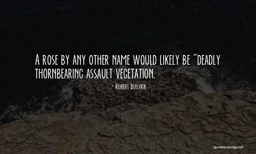 Vegetation Quotes By Robert Bullock Vegetation Quotes By Robert Bullock