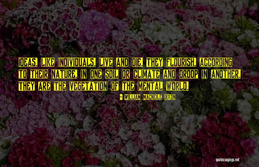 Vegetation Quotes By William Macneile Dixon Vegetation Quotes By William Macneile Dixon