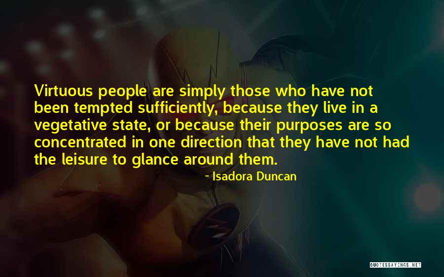 Vegetative State Quotes By Isadora Duncan