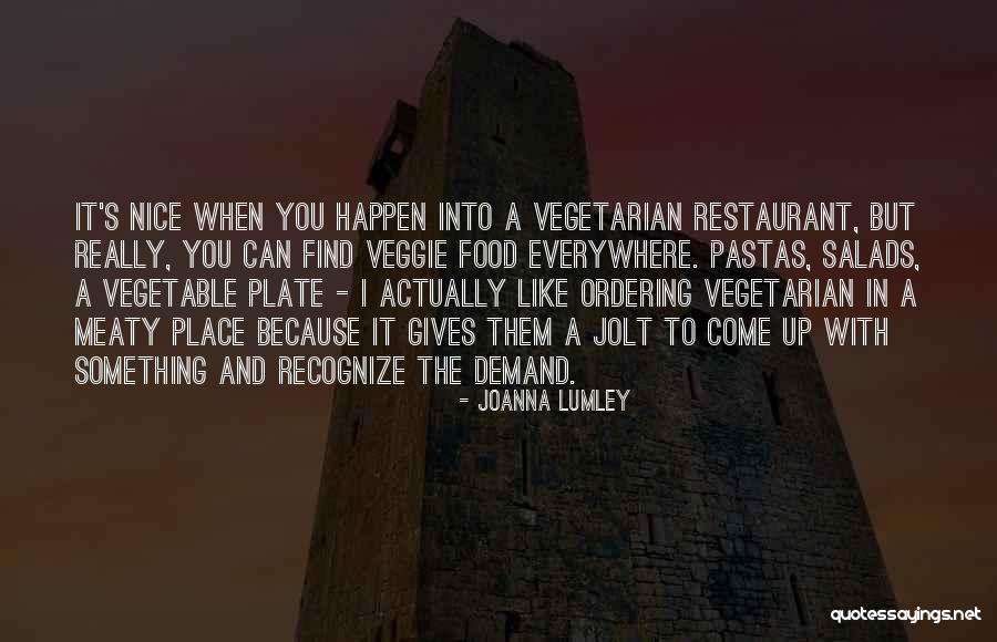 Veggie Food Quotes By Joanna Lumley