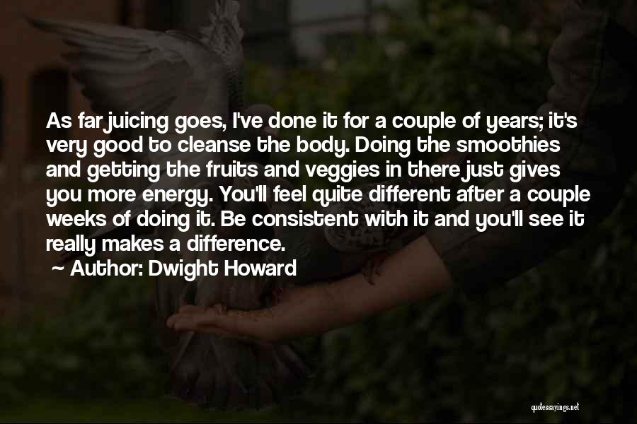 Veggies Quotes By Dwight Howard