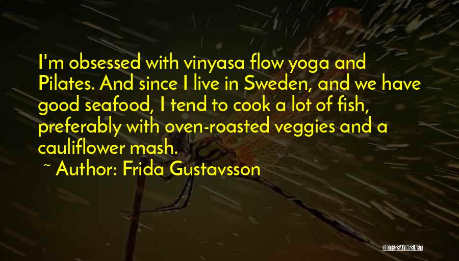Veggies Quotes By Frida Gustavsson