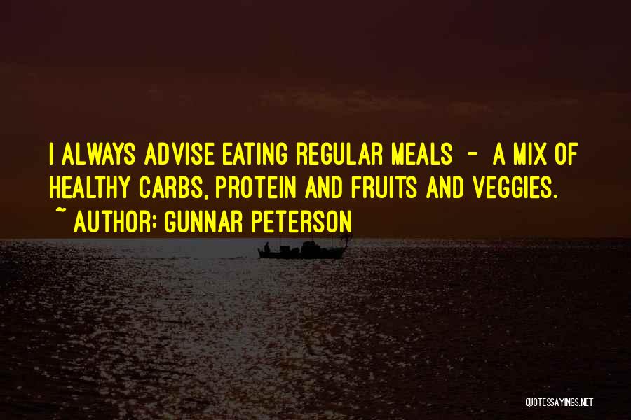 Veggies Quotes By Gunnar Peterson