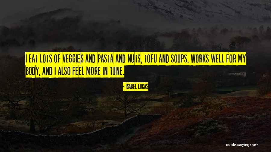 Veggies Quotes By Isabel Lucas