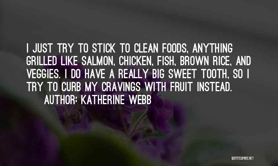 Veggies Quotes By Katherine Webb