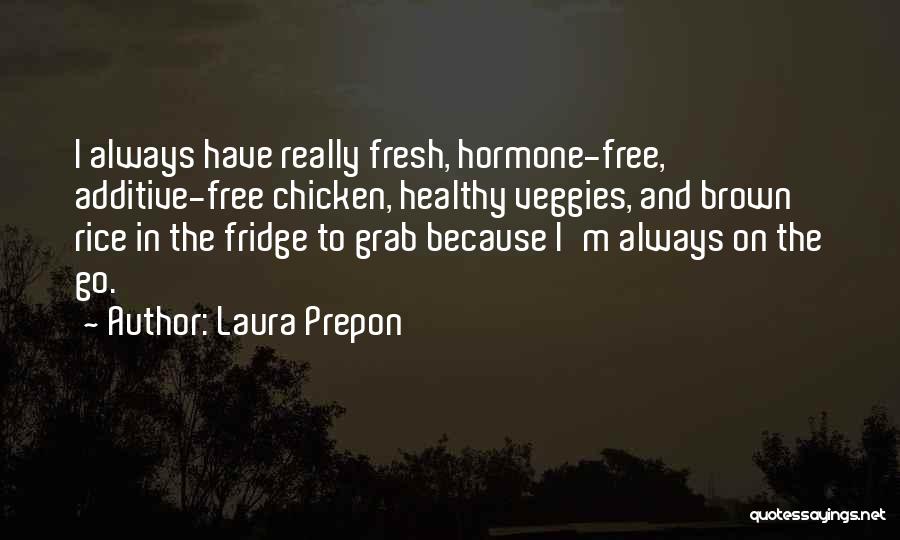 Veggies Quotes By Laura Prepon