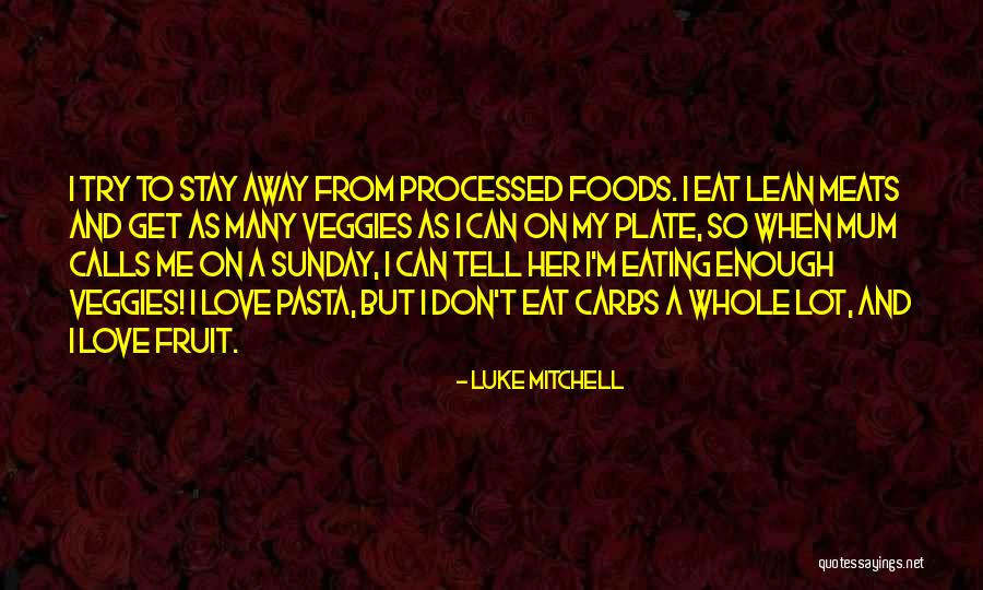 Veggies Quotes By Luke Mitchell