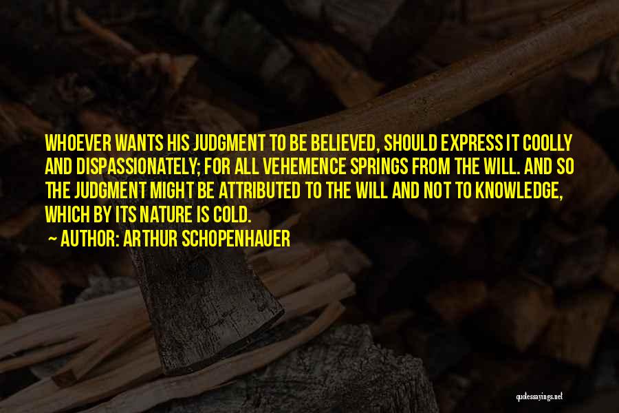 Vehemence Quotes By Arthur Schopenhauer