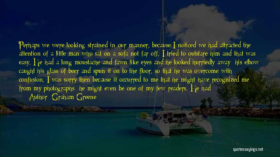 Vehemence Quotes By Graham Greene