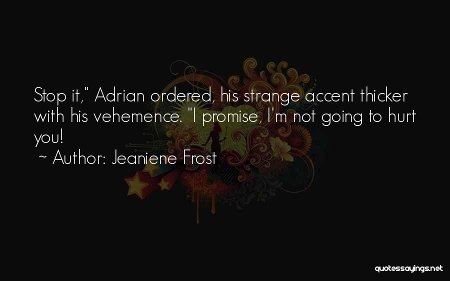 Vehemence Quotes By Jeaniene Frost