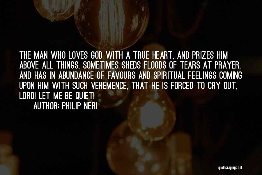 Vehemence Quotes By Philip Neri