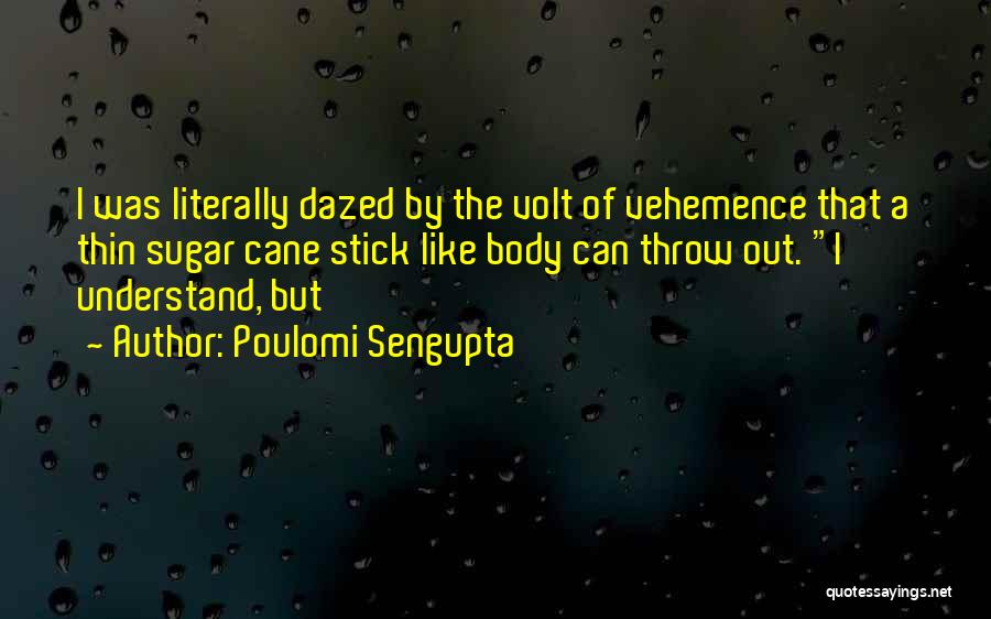 Vehemence Quotes By Poulomi Sengupta