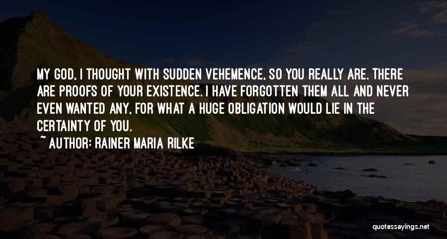 Vehemence Quotes By Rainer Maria Rilke