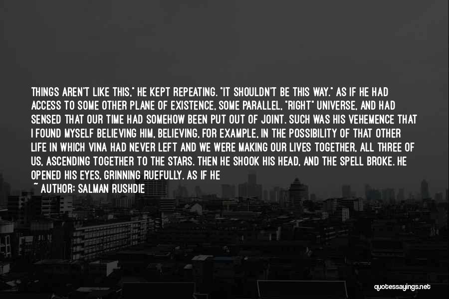 Vehemence Quotes By Salman Rushdie