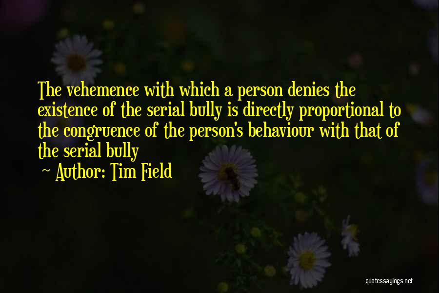 Vehemence Quotes By Tim Field