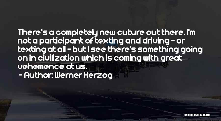 Vehemence Quotes By Werner Herzog