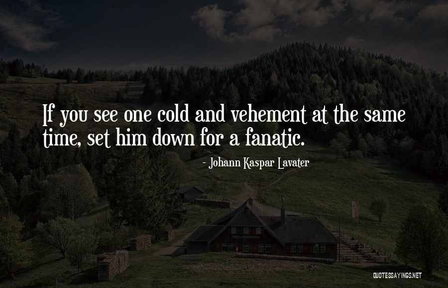 Vehement Quotes By Johann Kaspar Lavater Vehement Quotes By Johann Kaspar Lavater