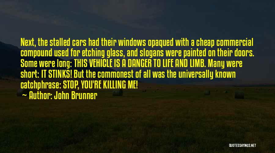 Vehicle Pollution Quotes By John Brunner