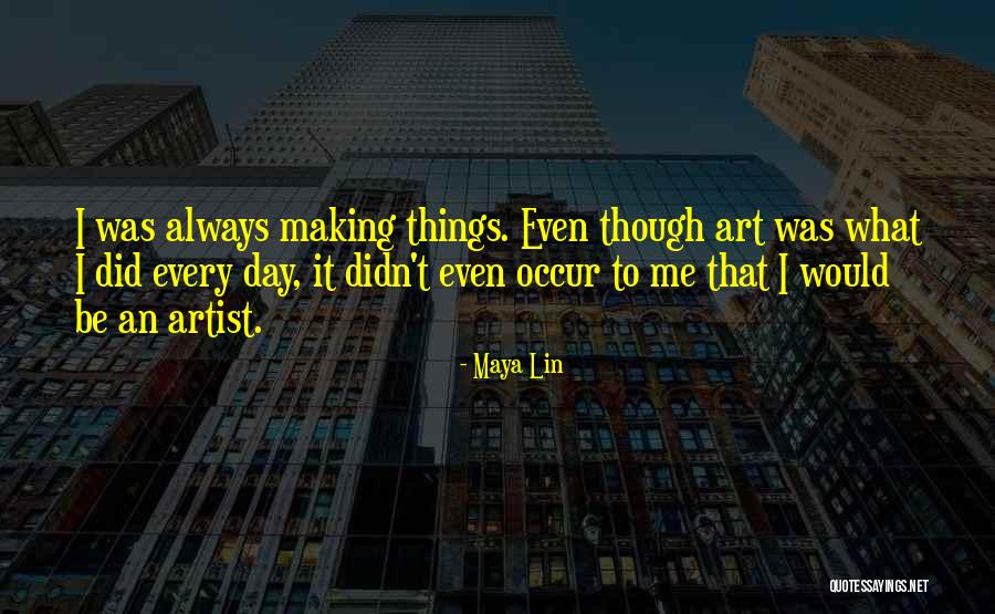 Veidas Negrazus Quotes By Maya Lin Veidas Negrazus Quotes By Maya Lin
