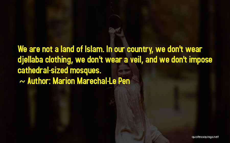 Veil In Islam Quotes By Marion Marechal-Le Pen